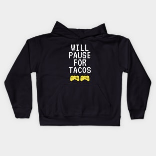 Will Pause For Tacos Kids Hoodie